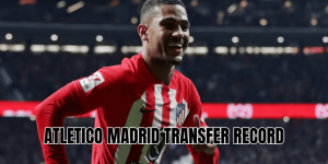 Atletico Madrid transfer record
