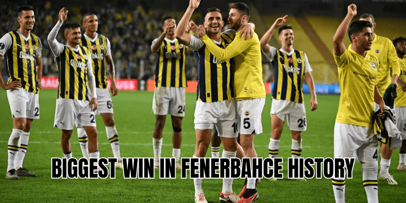 The biggest win in Fenerbahce history